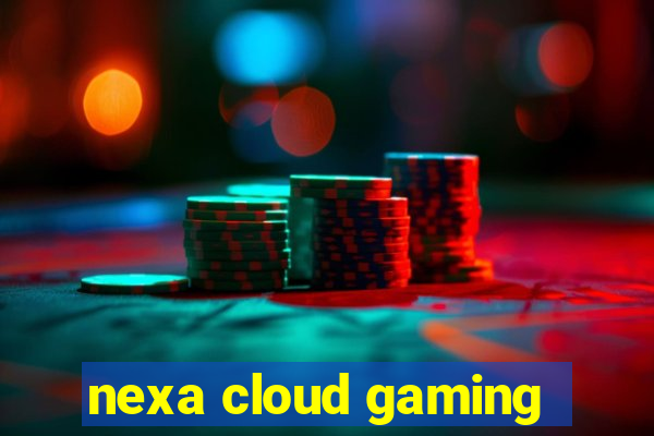 nexa cloud gaming